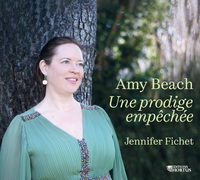 AMY BEACH (1867-1944) - UNE PRODIGE EMPECHEE - AUDIO