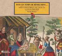 DANS LES TEMPS DE REVOLUTIONS... - NOEL POUR ORGUE DE LOUIS XV A LOUIS-PHILIPPE - AUDIO