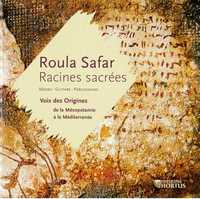 RACINES SACREES - VOIX DES ORIGINES DE LA MESOPOTAMIE A LA MEDITERRANEE