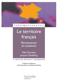 LE TERRITOIRE FRANCAIS - PERMANENCES ET MUTATIONS