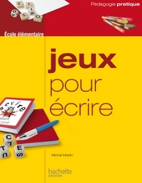 JEUX POUR ECRIRE - ECOLE ELEMENTAIRE