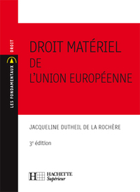 DROIT MATERIEL DE L'UNION EUROPEENNE - 3E EDITION