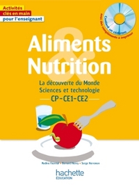 ALIMENTS ET NUTRITION - LA DECOUVERTE DU MONDE SCIENCES ET TECHNOLOGIE CP CE1 CE2