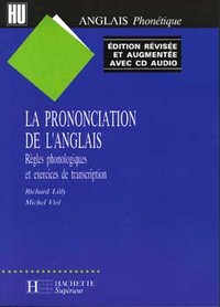 LA PRONONCIATION DE L'ANGLAIS, REGLES PHONOLOGIQUES ET EXERCICES DE TRANSCRIPTION - AVEC CD AUDIO