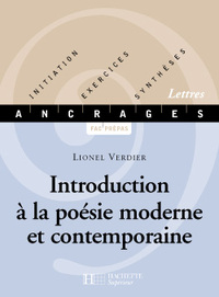 INTRODUCTION A LA POESIE MODERNE ET CONTEMPORAINE - INITIATION-EXERCICES-SYNTHESES