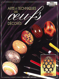 ARTS ET TECHNIQUES DES OEUFS DECORE