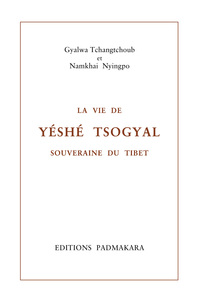 VIE DE YESHE TSOGYAL SOUVERAINE DU TIBET