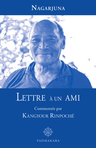 LETTRE A UN AMI COMMENTEE PAR KANGYUR RINPOCHE