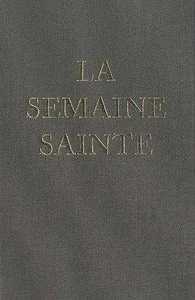 La Semaine Sainte - Selon les rubriques de 1962
