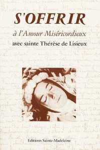 S'offrir à l'Amour miséricordieux avec sainte Thérèse de Lisieux