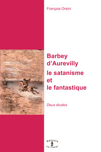 Barbey d'Aurevilly, le satanisme et le fantastique
