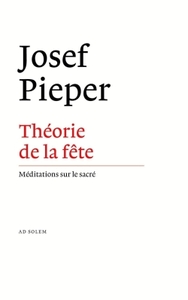 THEORIE DE LA FETE - MEDITATIONS SUR LE SACRE