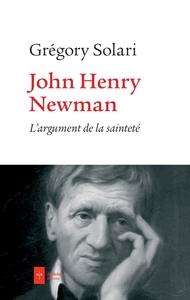 JOHN HENRY NEWMAN - L'ARGUMENT DE LA SAINTETE
