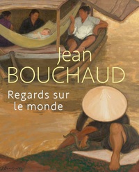 Jean Bouchaud. Regards sur le monde