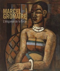 MARCEL GROMAIRE (1892-1971). ÉLÉGANCE DE LA FORCE