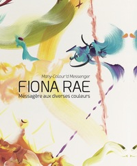 FIONA RAE - MESSAGERE AUX DIVERSES COULEURS - MANY-COLOUR'D MESSENGER