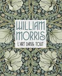 WILLIAM MORRIS L'ART DANS TOUT