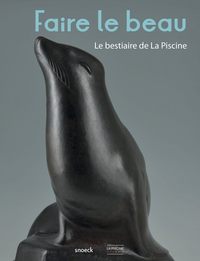 FAIRE LE BEAU, LE BESTIAIRE DE LA PISCINE