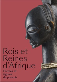 Rois et reines d'Afrique  : formes et figures du pouvoir