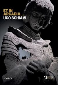 Et In Arcadia... Ugo Schiavi