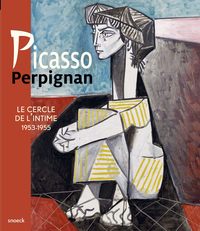 PICASSO PERPIGNAN LE CERCLE DE L'INTIME