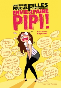 LIVRET EDUCATIF POUR LES FILLES QUI ONT TOUJOURS ENVIE DE FAIRE PIPI !