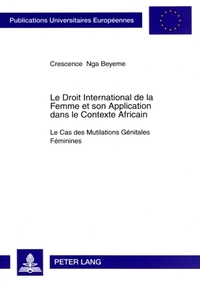LE DROIT INTERNATIONAL DE LA FEMME ET SON APPLICATION DANS LE CONTEXTE AFRICAIN - LE CAS DES MUTILAT