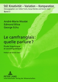LE CAMFRANGLAIS : QUELLE PARLURE ? - ETUDE LINGUISTIQUE ET SOCIOLINGUSTIQUE