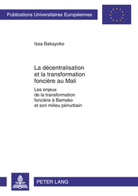 LA DECENTRALISATION ET LA TRANSFORMATION FONCIERE AU MALI - LES ENJEUX DE LA TRANSFORMATION FONCIERE