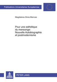 POUR UNE ESTHETIQUE DU MENSONGE : NOUVELLE AUTOBIOGRAPHIE ET POSTMODERNISME