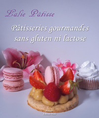 Pâtisseries gourmandes sans gluten ni lactose