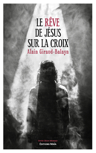 Le rêve de Jésus sur la croix