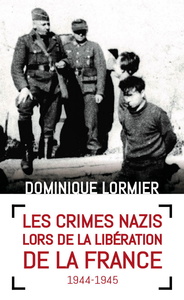 Les crimes Nazis lors de la libération de la France