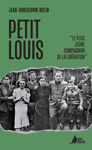 PETIT LOUIS - LE PLUS JEUNE COMPAGNON DE LA LIBERATION