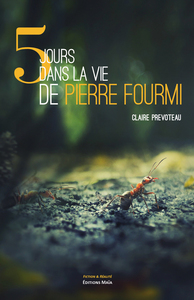 5 jours dans la vie de Pierre Fourmi