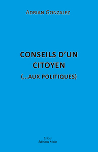 Conseils d’un citoyen (...Aux politiques)