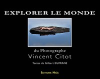 Explorer le monde du photographe Vincent Citot