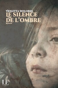 LE SILENCE DE L'OMBRE