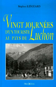 VINGT JOURNEES D'UN TOURISTE A LUCHON