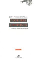 POSTURES LIBERTINES - LA CULTURE DES ESPRITS FORTS