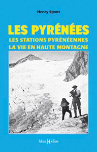 PYRENEES, (LES) STATIONS EN ALTITUDE, LA VIE EN HAUTE MONTAGNE