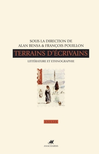 TERRAINS D'ECRIVAINS - LITTERATURE ET ETHNOGRAPHIE