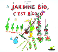 Jardine bio, c'est rigolo !