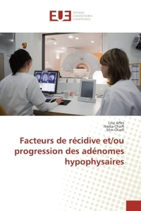 Facteurs de recidive et/ou progrèssion des adenomes hypophysaires