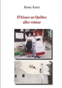D'ALSACE AU QUEBEC, ALLER-RETOUR