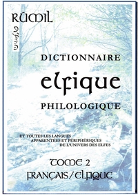 DICTIONNAIRE ELFIQUE PHILOLOGIQUE - TOME 2