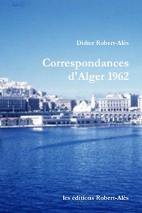 CORRESPONDANCES D'ALGER 1962