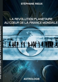 LA REVOLUTION PLANETAIRE AU COEUR DE LA FINANCE MONDIALE