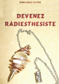 DEVENEZ RADIESTHESISTE