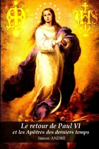 LE RETOUR DE PAUL VI ET LES APOTRES DES DERNIERS TEMPS